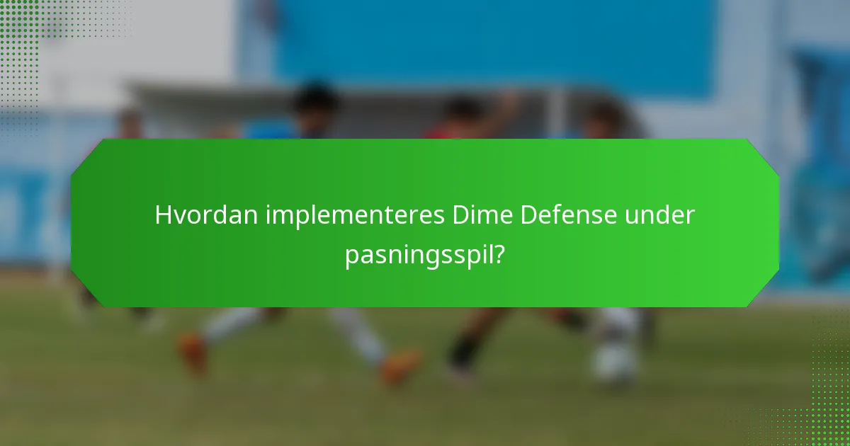 Hvordan implementeres Dime Defense under pasningsspil?
